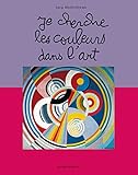 Je Cherche Les Couleurs Dans L'art