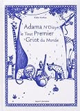 Adama Ndiaye Le Tout Premier Griot Du Monde