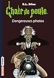 Chair De Poule , Tome 03: Dangereuses Photos