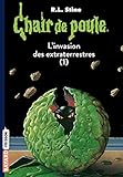 Chair De Poule , Tome 55: L'invasion Des Extraterrestres