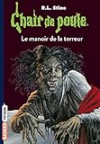 Chair De Poule , Tome 57: Le Manoir De La Terreur