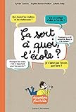 %C3%A7a Sert %C3%A0 Quoi, L'%C3%A9cole 