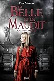 La Belle Et Le Maudit, Tome 02: Dans Les T%C3%A9n%C3%A8bres
