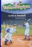 La Cabane Magique Tome 51 Le Roi Du Baseball