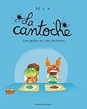 La Cantoche, Tome 02: Les Go%C3%BBts Et Les Couleurs