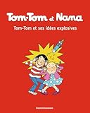 Tom Tom Et Nana, Tome 02: Tom Tom Et Ses Id%C3%A9es Explosives