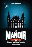 Le Manoir Saison 1 Tome 01 Liam Et La Carte Dternit