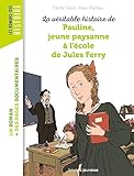 La V%C3%A9ritable Histoire De Pauline, Petite Paysanne %C3%A0 L'%C3%A9cole De Jules Ferry