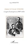 Emile Et Isaac Pereire : L'esprit D'entreprise Au Xixe Si%C3%A8cle