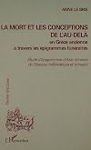 La mort et les conceptions de l'au-delà en Grèce ancienne à travers les épigrammes funéraires : étude d'épigrammes d'Asie mineure de l'époque hellénistique et romaine