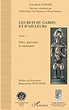 Les Beti Du Gabon Et D'ailleurs: Tome I : Sites, Parcours Et Structures