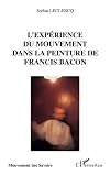 L'expérience du mouvement dans la peinture de Francis Bacon