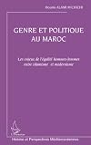 Genre Et Politique Au Maroc Les Enjeux De Lgalit Hommesfemmes Entre Islamisme Et Modernisme