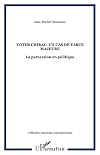 Voter Chirac : Un cas de force majeure. La perversion en politique