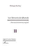 Les Tmoins De Jehovah Pour Un Christianisme Original