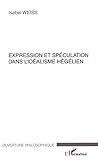 Expression Et Spculation Dans Lidalisme Hglien