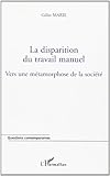La Disparition Du Travail Manuel Vers Une Mtamorphose De La Socit