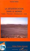 La deśertification dans le monde : causes, processus, conseq́uences, lutte