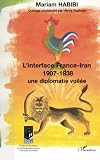Linterface Franceiran 19071938 Une Diplomatie Dvoile