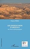 Les Indiens Hopi D'arizona: Six %C3%A9tudes Anthropologiques