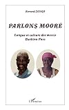 Parlons mooré : Langue et culture des mossis, Burkina-Faso