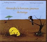 Alexandre Le Lionceau Peureux Du Kenya