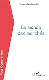 Le monde des marchés (Pour Comprendre) (French Edition)