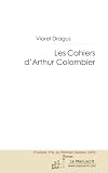 Les Cahiers Darthur Colombier Finaliste Prix Du Premier Roman 2005