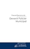 Devenir Policier Municipal: Par Un Policier Municipal