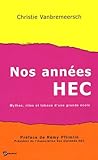 Nos Ann%C3%A9es Hec : Mythes, Rites Et Tabous D'une Grande %C3%A9cole