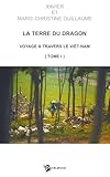 La Terre Du Dragon Tome 1 Guide Culturel Et Touristique Du Vietnam