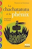 La Chachatatutu Et Le Ph%C3%A9nix