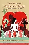Trois Histoires De Blanche Neige