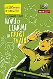 Noah Et L'%C3%A9nigme Du Ghost Train   Collection Tip Tongue   A1 D%C3%A9couverte   D%C3%A8s 10 Ans