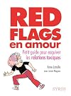 Red flags en amour - Petit guide pour esquiver les relations toxiques