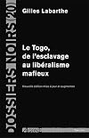 Le Togo : De l'esclavage au lib&eacute;ralisme mafieux