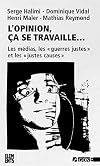 L'opinion, ça se travaille : les médias, les guerres justes et les justes causes