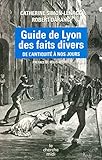 Guide De Lyon Des Faits Divers