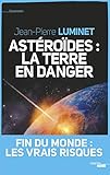 Astéroïdes, la terre en danger