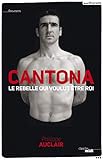 Cantona, Le Rebelle Qui Voulut %C3%AAtre Roi