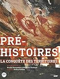 Prhistoires La Conqute Des Territoires