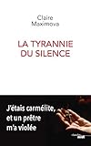 La Tyrannie Du Silence Jtais Carmlite Et Un Prtre Ma Viole