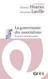 La Gouvernance Des Associations : Economie, Sociologie, Gestion