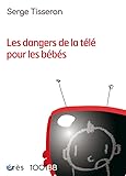 Les Dangers De La T%C3%A9l%C3%A9 Pour Les B%C3%A9b%C3%A9s : Non Au Formatage Des Cerveaux