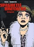 Spaghetti Brothers : L'int%C3%A9grale