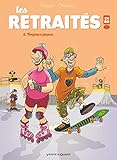 Les Retraits En Bd Tome 02 Toujours Jeunes