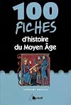 100 Fiches D'histoire Du Moyen Age