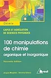 100 Manipulations De Chimie : Organique Et Inorganique