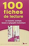 100 Fiches De Lecture En %C3%A9conomie, Sociologie, Histoire Et G%C3%A9ographie %C3%A9conomiques