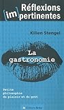 La Gastronomie   Petite Philosophie Du Plaisir Et Du Go%C3%BBt